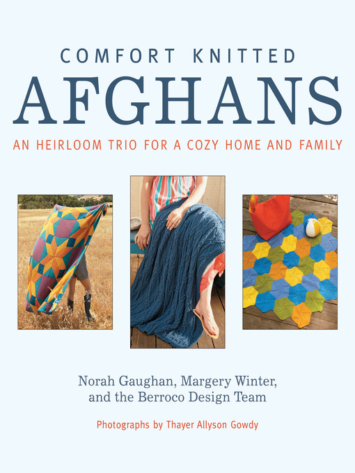 Title details for Comfort Knitted Afghans by Norah Gaughan - Available